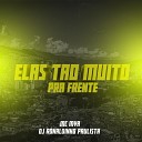 DJ Ronaldinho Paulista MC Mya - Elas T o Muito pra Frente