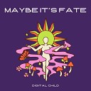 Digital Child - Maybe It s Fate