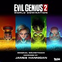 James Hannigan - Evil Genius 2 World Domination Main Theme