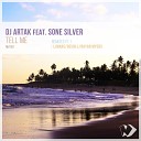 DJ Artak feat Sone Silver - Tell Me Rayan Myers Remix