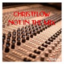 Christflow - Not in the Mix