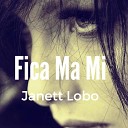 Janett Lobo - Fica Ma Mi