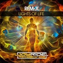 Rem X - Lights of Life Radio Mix