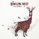 The Howling West - Out to Get You