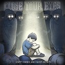Close Your Eyes - Hope Slips Away The World Is Ours To Change