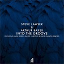 Arthur Baker Steve Lawler - Into The Groove Amine Edge DANCE Remix