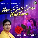 Asif Sabri - Mere Saath Daga mat karna