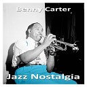 Benny Carter - There I ve Said It Again