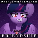 PrinceWhateverer - FRIENDSHIP feat Sable Symphony