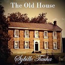Sybille Tuuha - The Old House