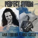 Jorge Costa Ana Ferreira - Perfect Storm