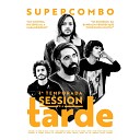 Supercombo feat Francisco el Hombre - Mulher da Vida Session da Tarde