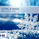 CITRIC ROSSI - Beautiful Life Roxs Remix