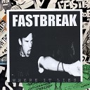 Fastbreak - Said And Done