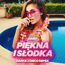 DARO - Piekna I Slodka Dance 2 Disco Remix