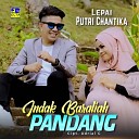 Lepai feat Putri Chantika - Indak Baraliah Pandang