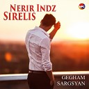 Gegham Sargsyan - Nerir Indz Sirelis