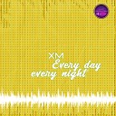 XM - Every Day Every Night Dub Version
