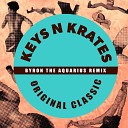Keys N Krates Chip Byron The Aquarius feat Juicy J… - Original Classic Byron The Aquarius Remix