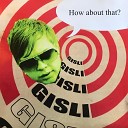 Gisli - The Day It All Went Wrong