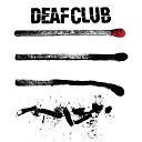 Deaf Club - Don t Forget to Live