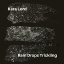 Kara Lord - Light Rain Storm for Sleep