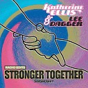 Katherine Ellis Lee Dagger - Stronger Together Dark Intensity Radio Mix