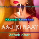 Kkomal Krusshna - Aaj Ki Raat Cover