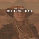 Brittney Wagner - Better off Dead