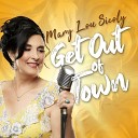 Mary Lou Sicoly - Get out of Town