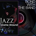 Bond With The Band - I m Living My Own Life
