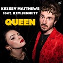 Krissy Matthews feat Kim Jennett - Queen Radio Edit