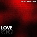 Rakibul Hasan Rahat - Love Vibes