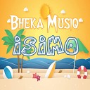 Bheka Musiq - Isimo