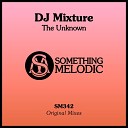 DJ Mixture - The Unknown Original Mix