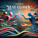 VERONiYA - Stay Closer