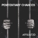 Affiliat3d - Penitentiary Chances