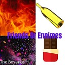 The Boy Jake - Friends or Ennimes