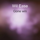 Wil Ease - Gone Win