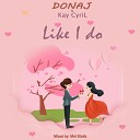 Donaj Kay Cyril - Like I Do