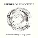 Vladimir Gorlinsky Alexey Sysoev - Etude of Innocence 3
