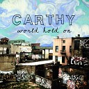 Carthy - World Hold On