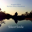 Roman Arthur Wiedemar Angela H nni - The Silence of Your Smile