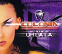 Colonia - A Little Bit Of Uh La La Stevo vs Doug Laurent Club…