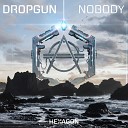 Dropgun - Nobody Extended Mix