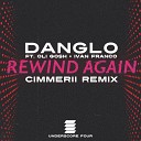 Danglo Oli Gosh Cimmerii feat Ivan Franco - Rewind Again Cimmerii Remix Edit