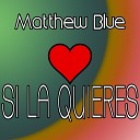 Matthew Blue - Si la Quieres Instrumental Bonus Track