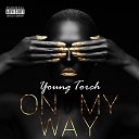 Young Torch - On My Way