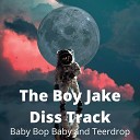 Baby Bop Baby - The Boy Jake Diss Tracks