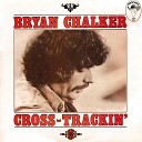 Bryan Chalker - That s The Way It Has To Go